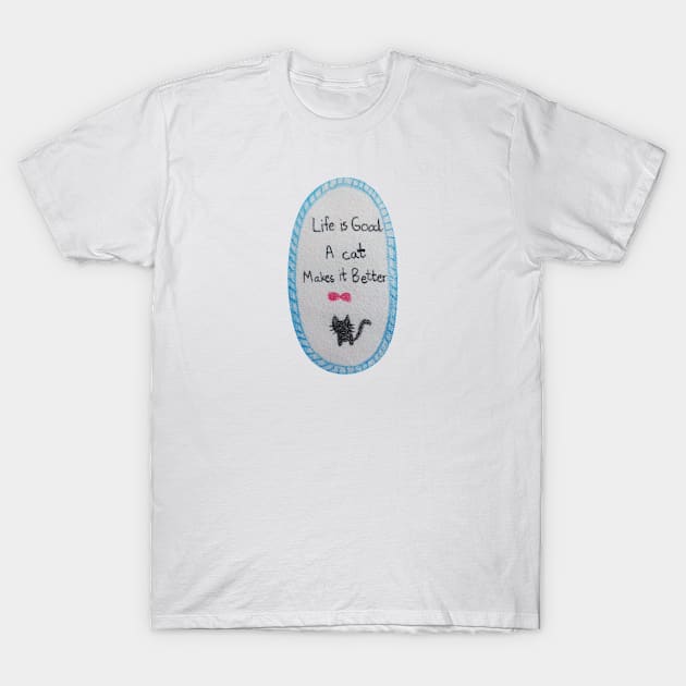 Life is Good A cat Makes it Better T-Shirt by Tapood